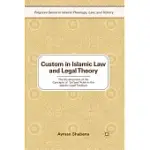 CUSTOM IN ISLAMIC LAW AND LEGAL THEORY: THE DEVELOPMENT OF THE CONCEPTS OF ’URF AND ADAH IN THE ISLAMIC LEGAL TRADITION