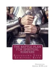 The Battle Plan For Spiritual Warfare: Acessing Your Spiritual Keys by Prophetes