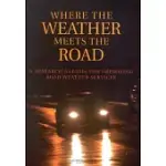WHERE THE WEATHER MEETS THE ROAD: A RESEARCH AGENDA FOR IMPROVING ROAD WEATHER SERVICES