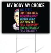 My Body My Choice Yard Sign Pro Choice Women's Rights Ruth Bader Ginsburg 18x12
