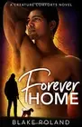 FOREVER HOME (CREATURE COMFORTS) By Blake Roland **BRAND NEW**