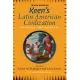 Keen’’s Latin American Civilization, Volume 1: A Primary Source Reader, Volume One: The Colonial Era