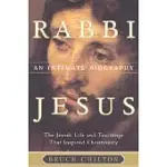 RABBI JESUS: AN INTIMATE BIOGRAPHY