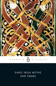 Early Irish Myths and Sagas