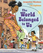 THE WORLD BELONGED TO US (PUBLISHERS WEEKLY BEST CHILDREN'S BOOKS OF 2022)/JACQUELINE WOODSON【禮筑外文書店】