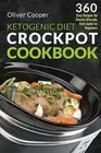 Ketogenic Diet Crock Pot Cookbook 360 Easy Recipes for Ketosis l by Cooper Olive