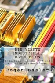 Die Vierte Industrielle Revolution: Blockchain Und Das Internet Der Dinge Was