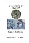 O Manifesto Da Nova Era: No Pa?s Do Atraso by Pedra Homem Paperback Book
