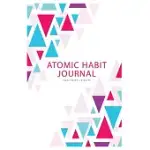 ATOMIC HABIT JOURNAL TAKES UNDER 5 MINUTES: THE 7 HABITS OF HIGHLY EFFECTIVE PEOPLE PRODUCTIVITY AND GOAL PLANNER IN EVERY DAY