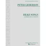 PETER LIEBERSON - RILKE SONGS: FOR MEZZO-SOPRANO AND PIANO