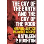 THE CRY OF THE EARTH AND THE CRY OF THE POOR: PREACHING JUSTICE IN JOHN’’S GOSPEL