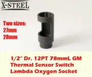 1/2" Dr. 12PT 78mmL GM Thermal Sensor Switch Lambda Oxygen Socket 27mm or 28mm