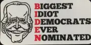 B.I.D.E.N - Biggest Idiot Democrats Ever Nominated Bumper Sticker