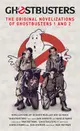 Ghostbusters: The Original Novelizations of Ghostbusters 1 and 2