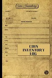 Coin Inventory Log: 100 Pages - Collectors Coin Logbook to Record and keep Track of your Coin Collection - Catalogue and Organize Coins