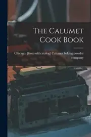 Calumet baking powde - Calumet Cook Book - New paperback or softback - - S555z