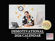 Demotivational Calendar 2026 Despair Demotivation Work CoWorker Gift Monthly Wall Calender 12 Month | American Made In The USA