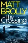 Crossing, Paperback by Brolly, Matt, Brand New, Free P&P in the UK