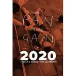 MORE PAIN MORE GAIN IN 2020 - YEARLY AND WEEKLY GYM CALENDAR: WEEK TO A PAGE FITNESS PLANNER