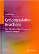 Cyclometalation Reactions ― Five-Membered Ring Products As Universal Reagents