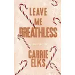LEAVE ME BREATHLESS: ALTERNATIVE COVER EDITION
