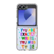 Galaxy Z Flip6 Clear Case You are exactly where you need to be