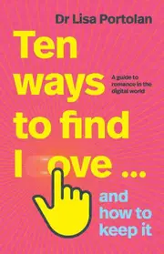 Ten Ways to Find Love … and How to Keep It
