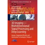 3D IMAGING--MULTIDIMENSIONAL SIGNAL PROCESSING AND DEEP LEARNING: IMAGES, AUGMENTED REALITY AND INFORMATION TECHNOLOGIES, VOLUME 1