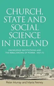 Church, State and Social Science in Ireland: Kn, Murray, Feeney+-