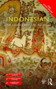 Colloquial Indonesian : The Complete Course for Beginners, Paperback by Atmos...