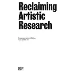 RECLAIMING ARTISTIC RESEARCH