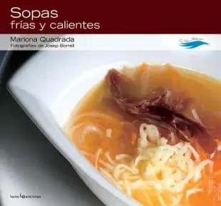 Sopas frias y calientes / Cold and Hot Soups