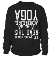 If you can read this I'm at aerial yoga upside down tee sweatshirt CrewneckHoodie sweatshirt