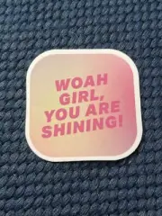 Woah Girl You’re Shining Sticker - Groovy Vintage Decal Hydroflask Laptop