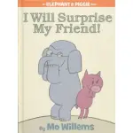 【麥克兒童外文】I WILL SURPRISE MY FRIEND ／ELEPHANT ＆ PIGGIE