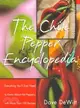 The Chile Pepper Encyclopedia ─ Everything You'll Ever Need to Know About Hot Peppers, With More Than 100 Recipes