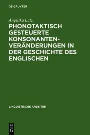 Phonotaktisch Gesteuerte Konsonantenvernderungen in Der Geschichte Des Englische