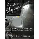 SOARING SKYWARD: A HISTORY OF AVIATION IN AND AROUND LONG BEACH, CALIFORNIA