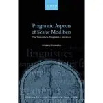 PRAGMATIC ASPECTS OF SCALAR MODIFIERS: THE SEMANTICS-PRAGMATICS INTERFACE
