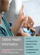 Global Health Informatics ─ Principles of Ehealth and Mhealth to Improve Quality of Care