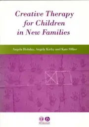 Creative Therapy for Children in New Families by Angela Hobday (English) Paperba
