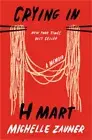 Crying in H Mart: A Memoir (Hardback or Cased Book)