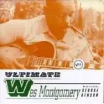 WES MONTGOMERY / ULTIMATE WES MONTGOMERY SELECTED BY GEORE BENSON