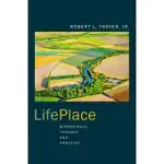 LIFE-PLACE: BIOREGIONAL THOUGHT AND PRACTICE