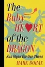 Mark J Borax The Ruby Heart of the Dragon (Paperback) (US IMPORT)