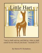 Little Hart: with scripture expounding on places to seek The Lord by Marion W. R