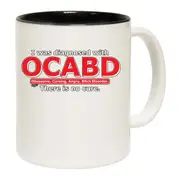 Was Diagnosed With Ocabd Mug Cup