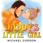 DADDY’’S LITTLE GIRL: CHILDRENS BOOK ABOUT A CUTE GIRL AND HER SUPERHERO DAD