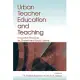 Urban Teacher Education and Teaching: Innovative Practices for Diversity and Social Justice
