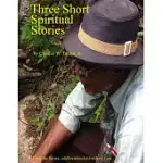 THREE SHORT SPIRITUAL STORIES VOL 1